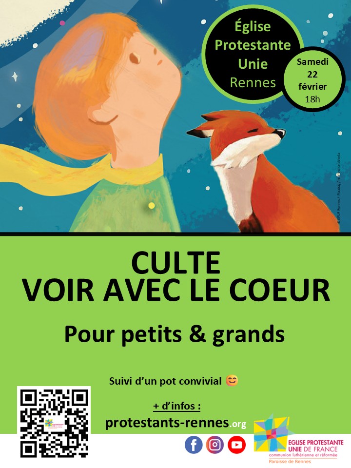 Affiche annonçant le culte autrement du 22 février à 18H. L'image represente le petit prince avec son manteau vert et une écharpe jaune levant les yeux au ciel. A cöté de lui se tient son ami le renard. Texte: "culte "voir avec le coeur - pour petits et grands - suivi d'un pot convivial".