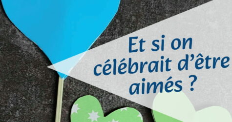 EXPLORE : Et si on célébrait d’être aimés ?