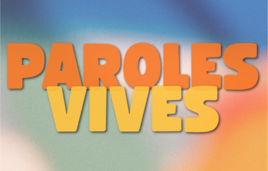 Paroles Vives : de nouveaux témoignages à découvrir