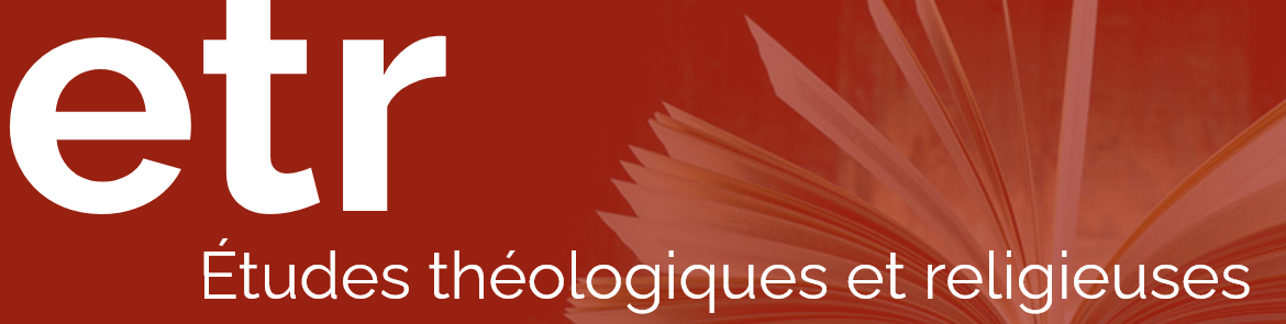 Logo revue Etudes Théologiques et Religieuses